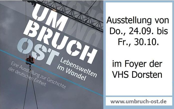 Die Zeitgeschichte der deutschen Einheit nach 1990 mit der Ausstellung „Umbruch Ost. Lebenswelten im Wandel“ in der VHS
